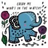 COLOR ME: WHO'S IN THE WATER? -Toy Discount Store hachette mudpuppy color me whos in the water
