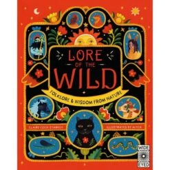 LORE OF THE WILD: FOLK WISDOM AND TALES FROM NATURE