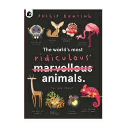 THE WORLD'S MOST RIDICULOUS ANIMALS