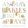 ANIMAL BABIES LIKE TO PLAY -Toy Discount Store harper collins publishers animal babies like to pl