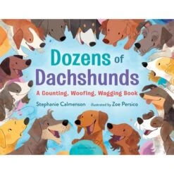 DOZENS OF DACHSHUNDS A COUNTING, WOOFING, WAGGING BOOK